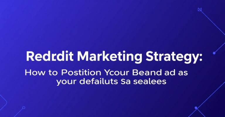 Reddit Marketing Strategy: How to Position Your Brand as the Default Answer in AI Search Results