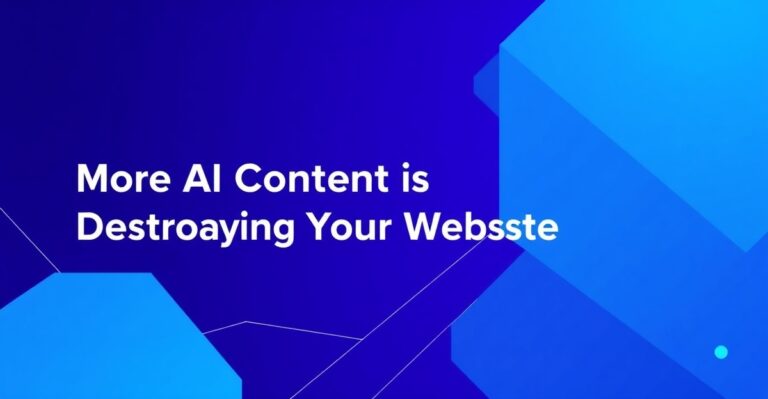 More AI Content Is Destroying Your Website
